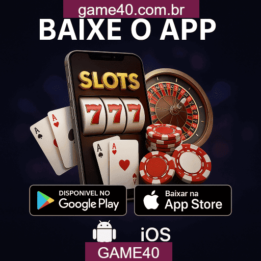 GAME40 App Mobile - Android e iOS